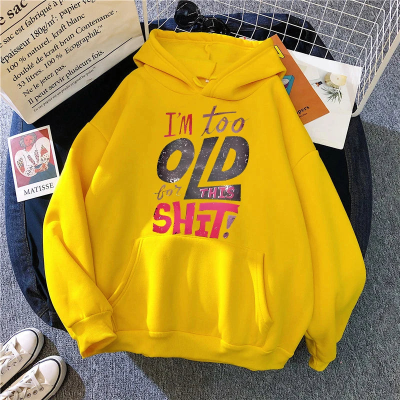 Women's Humorous Too Old for This Shit Print Casual Hoodies Fall Winter Graphic Sweatshirts Girls Gothic Y2k Hooded 90s Clothing